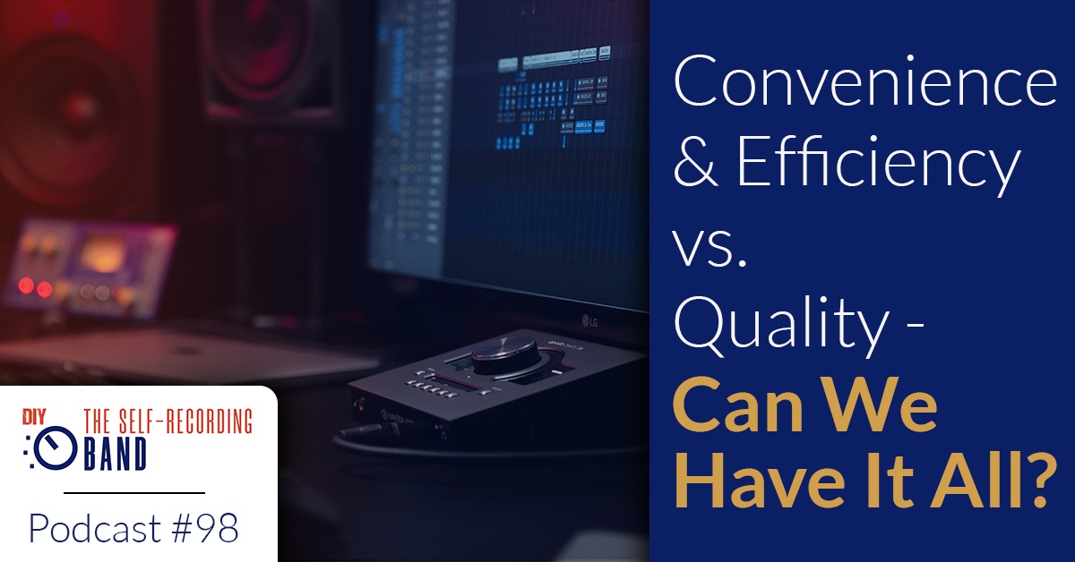 98: Convenience & Efficiency vs. Quality – Can We Have It All?