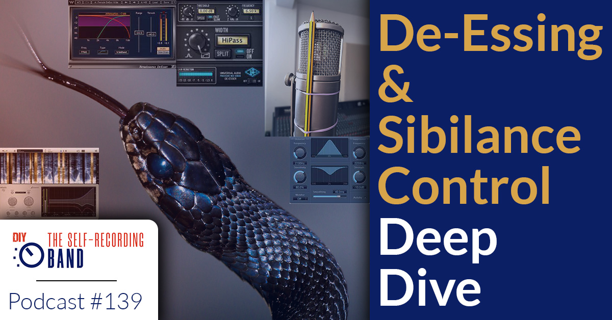 139: DE-ESSING & SIBILANCE CONTROL DEEP DIVE